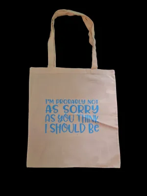 Not As Sorry Tote Bag
